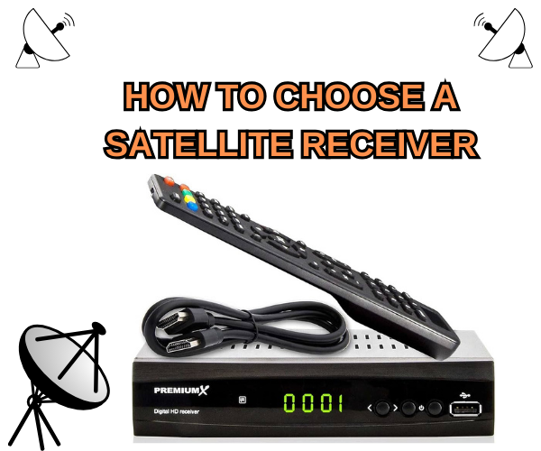 HOW TO CHOOSE A SATELLITE RECEIVER - Satellite Frequency